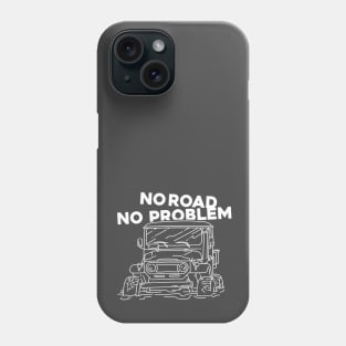 NO ROAD NO PROBLEM Phone Case