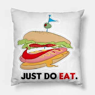 just do eat. Pillow