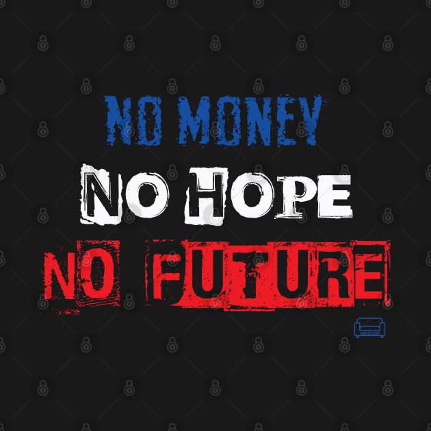 No Money, No Hope, No Future - Punk Anarchy by MattHicksStudios