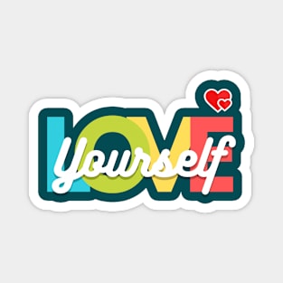 Love Yourself Magnet