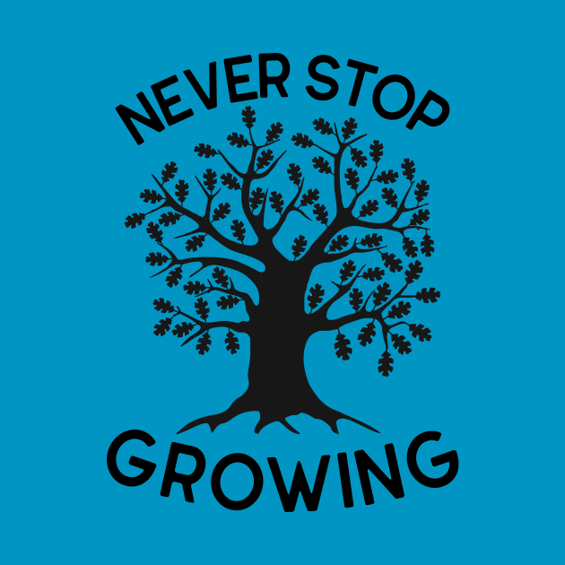 NEVER STOP GROWING by IoannaS
