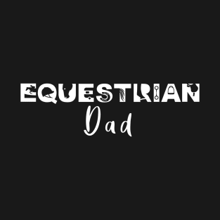 Equestrian Dad (White) T-Shirt