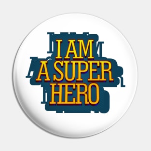 I'm a super hero Pin