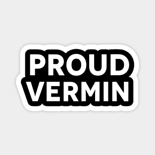 Proud vermin vote blue 2024 anti trump Magnet