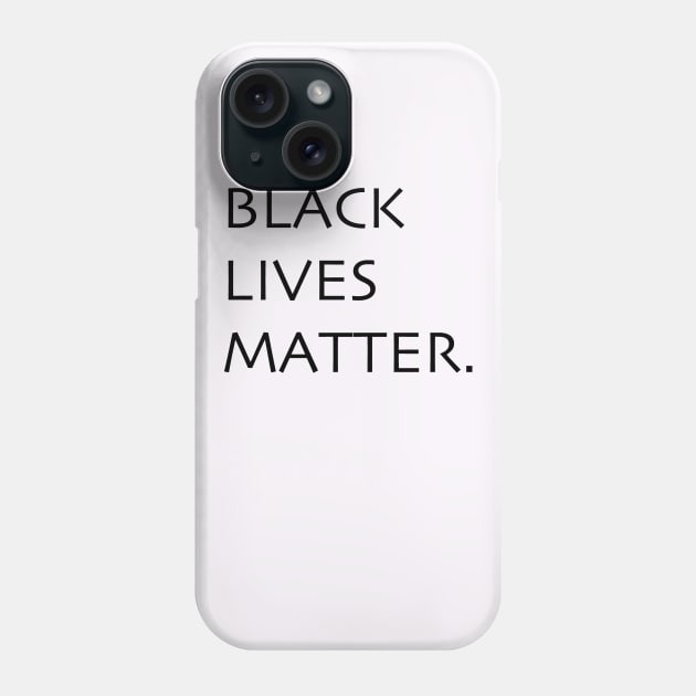 Black Lives Matter Phone Case by Trans Action Lifestyle