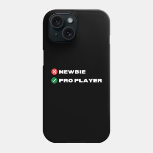 Newbie Pro Player Gamer Phone Case