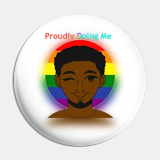 Proudly doing me LGBTQ Pin