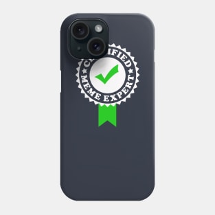 Certified Meme Expert Phone Case