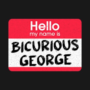 Impractical Jokers - Name Game - Bicurious George T-Shirt