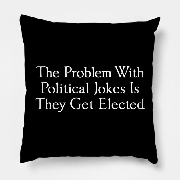 Political Jokes Pillow by Stacks