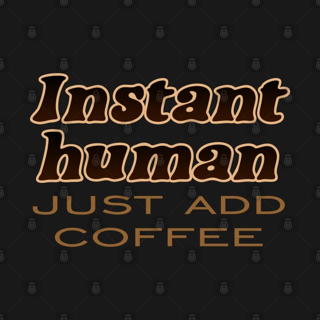 Instant Human by SnarkCentral