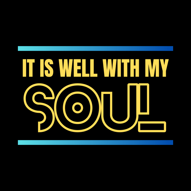 It Is Well With My Soul | Christian by All Things Gospel