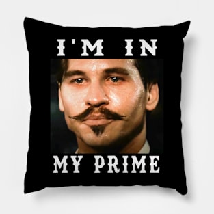 "I'm In My Prime." Pillow