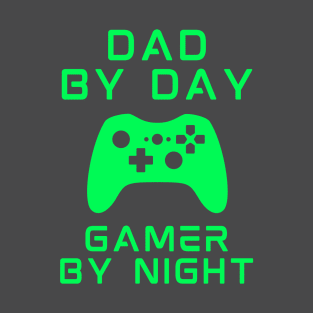 Dad By Day Gamer By Night T-Shirt