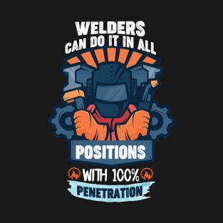 Welders Can Do It In All Positions Funny Welder Club T-Shirt