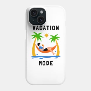 Vacation Mode Fun Apparel Phone Case