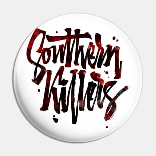 Southern Killers Pin