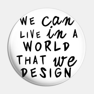 world that we design Pin