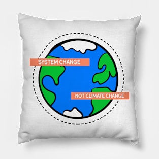 System Change,Not Climate Change. Pillow