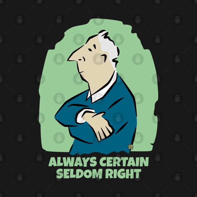 Always Certain Seldom Right Man by Sue Cervenka