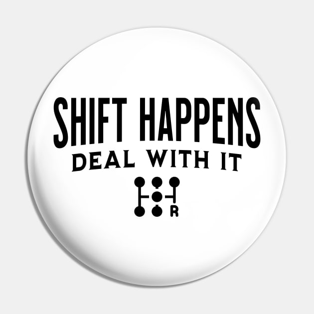 Shift Happens Tuner Mechanic Car Lover Enthusiast Funny Gift Idea Pin by GraphixbyGD