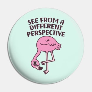 Cute Flamingo See From A Different Perspective Pin