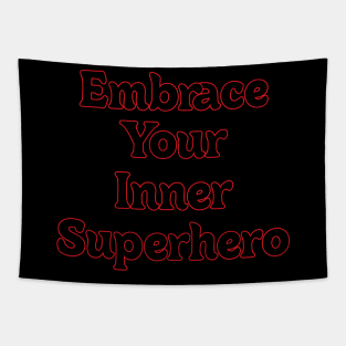 EMBRACE YOUR INNER SUPERHERO // QUOTES OF LIFE Tapestry