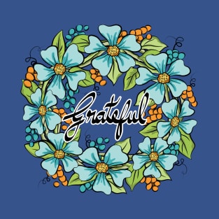 Grateful Floral Wreath Art 2 T-Shirt