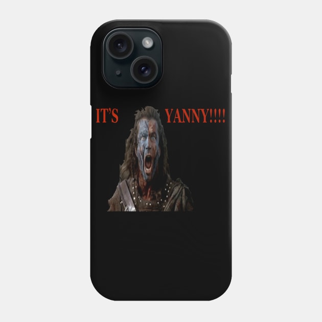 IT'S YANNY! BRAVEHEART Phone Case by proudlamb