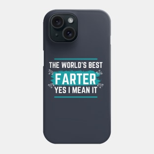 the World's Best Farter Funny Gift for Dads Phone Case