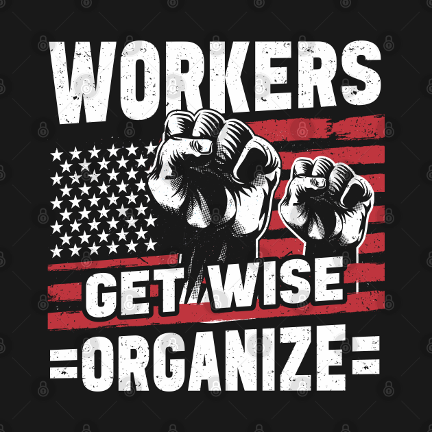 Pro Union Strong Labor Union Worker Union