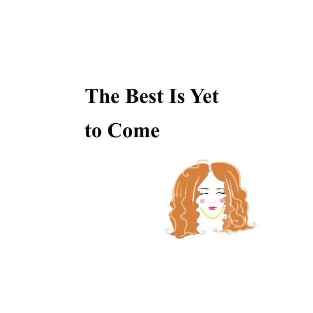 the best is yet to come by Kassimoedesigns