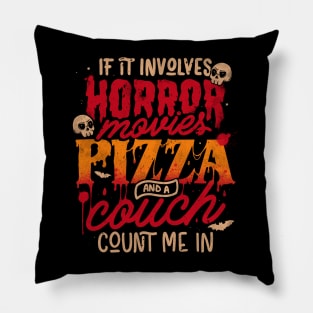 If It Involves Horror Movies Pizza And A Couch Count Me In - Dark Cool Pizza True Crime Gift Pillow