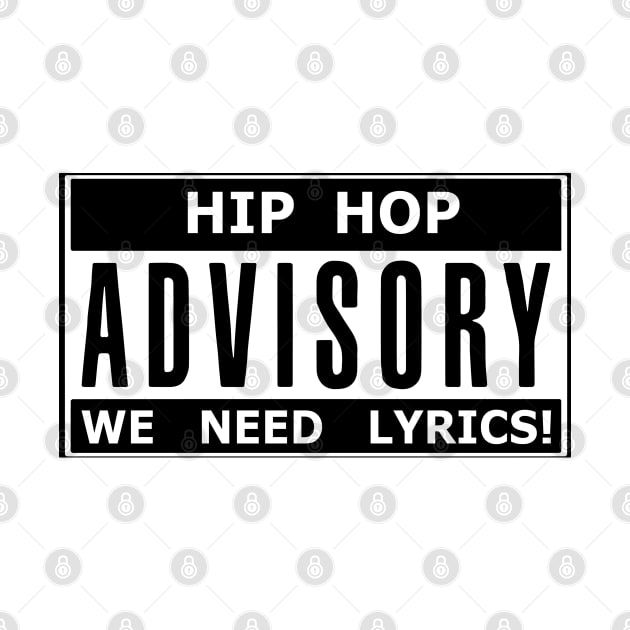 Hip Hop Advisory: We Need Lyrics! by StrictlyDesigns