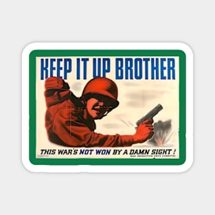 Keep It Up, Brother! WWII War Production Poster Magnet