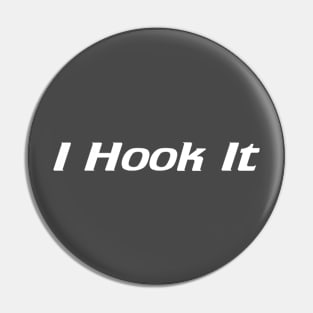 I Hook It Pin