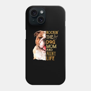 Rockin The Dog Mom And Aunt Life Phone Case