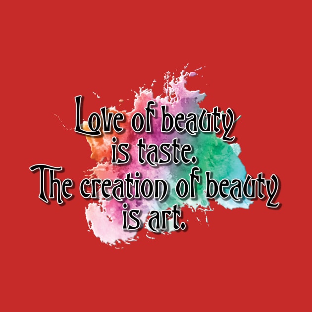 🎨 Love of beauty is taste... by TheTipsyRedFox