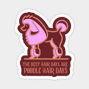 Poodle hair days are the best hair days. Magnet