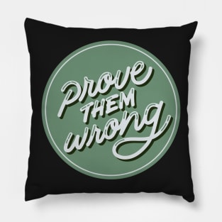 Prove them wrong Pillow