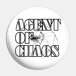 Agent Of Chaos (Black Letters) Pin