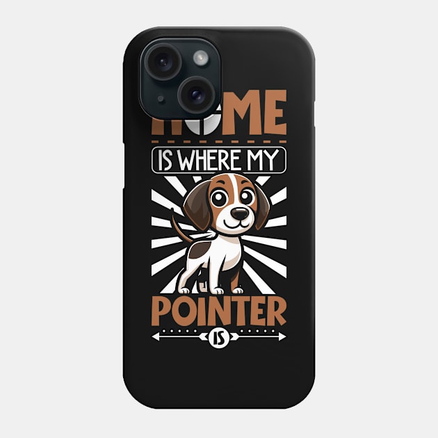 Home is with my English Pointer Phone Case by Modern Medieval Design