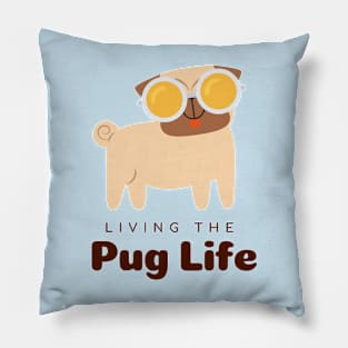 Pug Life! Pillow