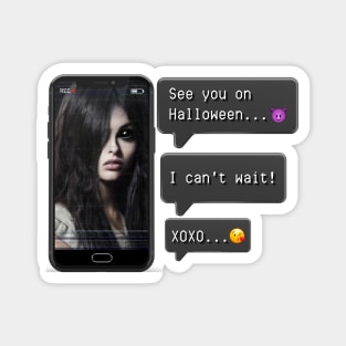 See you Halloween letter message Samara girl Magnet