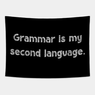 Grammar is my second language, National Grammar Day, Teacher Gift, Child Gift, Grammar Police, Grammar Nazi, Grammar Quotes, Funny Grammar, Tapestry