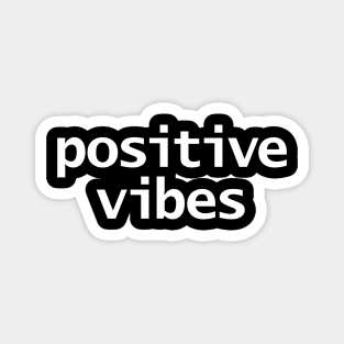 Positivity Typography Positive Vibes White Text Magnet