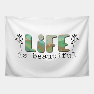 Life is beautiful Tapestry