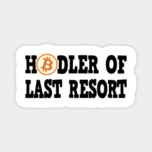 Hodler of last Resort BTC Bitcoin Crypto Hodl Magnet