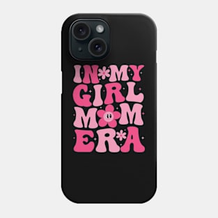 In My Girl Mom Era Funny New Mom Groovy Phone Case