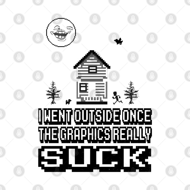 Outside graphics suck by kurticide